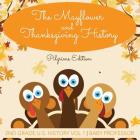 The Mayflower and Thanksgiving History Pilgrims Edition 2nd Grade U.S. History Vol 1 By Baby Professor Cover Image