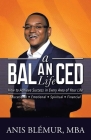 A Balanced Life: How to Achieve Success in Every Area of Your Life By Anis Blémur Mba Cover Image