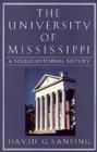 The University of Mississippi: A Sesquicentennial History By David G. Sansing Cover Image