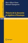 Theorie de la Descente Et Algebres d'Azumaya (Lecture Notes in Mathematics #389) By M. -A Knus, M. Ojanguren Cover Image