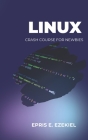 Linux: Crash course for newbies By Epris E. Ezekiel Cover Image