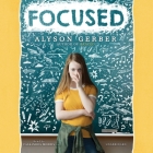 Focused Lib/E By Alyson Gerber, Cassandra Morris (Read by) Cover Image