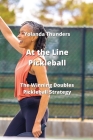 At the Line Pickleball: The Winning Doubles Pickleball Strategy Cover Image