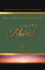 The Scent of Mortals (Genesis Trilogy) By Kacy Barnett-Gramckow, R. J. Larson Cover Image