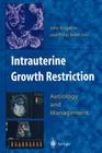 Intrauterine Growth Restriction: Aetiology and Management Cover Image