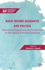 Basic Income Guarantee and Politics: International Experiences and Perspectives on the Viability of Income Guarantee (Exploring the Basic Income Guarantee) By R. Caputo (Editor) Cover Image