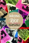 Writing a Riot: Riot Grrrl Zines and Feminist Rhetorics (Mediated Youth #31) Cover Image