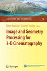 Image and Geometry Processing for 3-D Cinematography (Geometry and Computing #5) By Rémi Ronfard (Editor), Gabriel Taubin (Editor) Cover Image