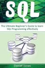 Sql: The Ultimate Beginner's Guide to Learn SQL Programming Effectively( SQL Development, SQL Programming, Learn SQL Fast, Cover Image