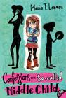 Confessions of a So-called Middle Child By Maria T. Lennon Cover Image