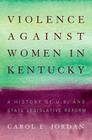 Violence Against Women in Kentucky: A History of U.S. and State Legislative Reform Cover Image
