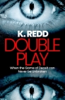 Double Play: When the Game of Deceit Can Never be Unbroken By K. Redd Cover Image
