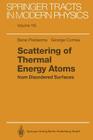 Scattering of Thermal Energy Atoms: From Disordered Surfaces (Springer Tracts in Modern Physics #115) By Bene Poelsema, George Comsa Cover Image
