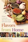 Flavors from Home: Refugees in Kentucky Share Their Stories and Comfort Foods By Aimee Zaring Cover Image