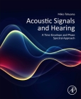 Acoustic Signals and Hearing: A Time-Envelope and Phase Spectral Approach Cover Image