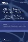 Clinical Nurse Specialist Toolkit: A Guide for the New Clinical Nurse Specialist By Melanie Duffy (Editor), Susan Dresser (Editor), Janet S. Fulton (Editor) Cover Image