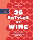 36 Bottles of Wine: Less Is More with 3 Recommended Wines per Month Plus Seasonal Recipe Pairings By Paul Zitarelli Cover Image