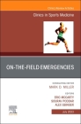 On-The-Field Emergencies, an Issue of Clinics in Sports Medicine: Volume 42-3 (Clinics: Orthopedics #42) Cover Image