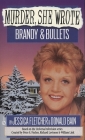 Murder, She Wrote: Brandy and Bullets (Murder She Wrote #3) By Jessica Fletcher, Donald Bain Cover Image