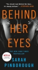 Behind Her Eyes: A Suspenseful Psychological Thriller By Sarah Pinborough Cover Image