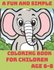A fun and simple coloring book for children.Age 6-8.: coloring book for kids ages 6-8 By Vasyl Ohiyenko Cover Image