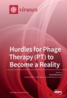 Hurdles for Phage Therapy (PT) to Become a Reality By Harald Brüssow (Guest Editor) Cover Image