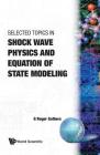 Selected Topics in Shock Wave Physics and Equation of State Modeling Cover Image