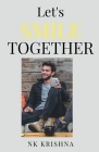 Let's Smile Together: ): One Step Towards Happy Life By Nk Krishna Cover Image