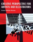 Creative Perspective for Artists and Illustrators By Ernest W. Watson Cover Image