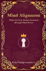 Mind Alignment: Wake Up Your Stolen Greatness Through Mind Power By Jr. Leverett, Ricky Prestige Cover Image