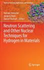 Neutron Scattering and Other Nuclear Techniques for Hydrogen in Materials (Neutron Scattering Applications and Techniques) Cover Image