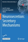 Neurosecretion: Secretory Mechanisms Cover Image