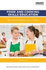 Food and Cooking Skills Education: Why teach people how to cook? (Routledge Studies in Food) By Anita Tull Cover Image
