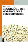Grundzüge der Morphologie des Deutschen (de Gruyter Studium) By Hilke Elsen Cover Image