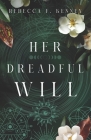 Her Dreadful Will: a Southern Gothic romantic fantasy By Rebecca F. Kenney Cover Image