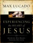 Experiencing the Heart of Jesus Workbook: Knowing His Heart, Feeling His Love By Max Lucado Cover Image