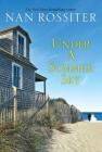 Under a Summer Sky By Nan Rossiter Cover Image