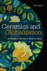 Ceramics and Globalization: Staffordshire Ceramics, Made in China By Neil Ewins Cover Image
