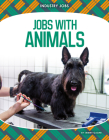 Jobs with Animals By Tammy Gagne Cover Image