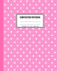 Composition Notebook: Pink Polka Dot Notebook For Girls By Girly Print Notebooks Cover Image