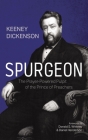 Spurgeon: The Prayer-Powered Pulpit of the Prince of Preachers By Keeney Dickenson, Donald S. Whitney (Foreword by), Daniel Henderson (Foreword by) Cover Image