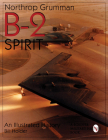 Northrop Grumman B-2 Spirit: An Illustrated History (Schiffer Military/Aviation History) Cover Image