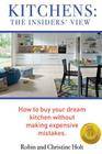 Kitchens: The Insiders' View: How to Buy Your Dream Kitchen Without Making Expensive Mistakes. Cover Image