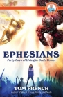 Ephesians: Forty Days of Living in God's Power By Tom French Cover Image
