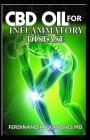 CBD Oil for Inflammatory Disease: All You Need to Know about Using CBD Oil to Cure Inflammatory Disease By Ferdinand H. Quinones MD Cover Image