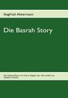Die Basrah Story: Als Gastprofessor im Irak zu Beginn der Herrschaft von Saddam Hussein By Siegfried Akkermann Cover Image