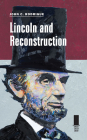 Lincoln and Reconstruction (Concise Lincoln Library) By John C. Rodrigue Cover Image