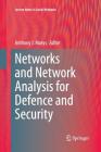 Networks and Network Analysis for Defence and Security (Lecture Notes in Social Networks) By Anthony J. Masys (Editor) Cover Image