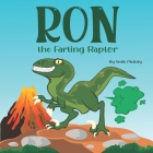 Ron The Farting Raptor: A Funny Story Book For Kids About a Dinosaur Who Farts (What a FART) Series Cover Image