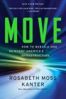 Move: How to Rebuild and Reinvent America's Infrastructure By Rosabeth Moss Kanter Cover Image